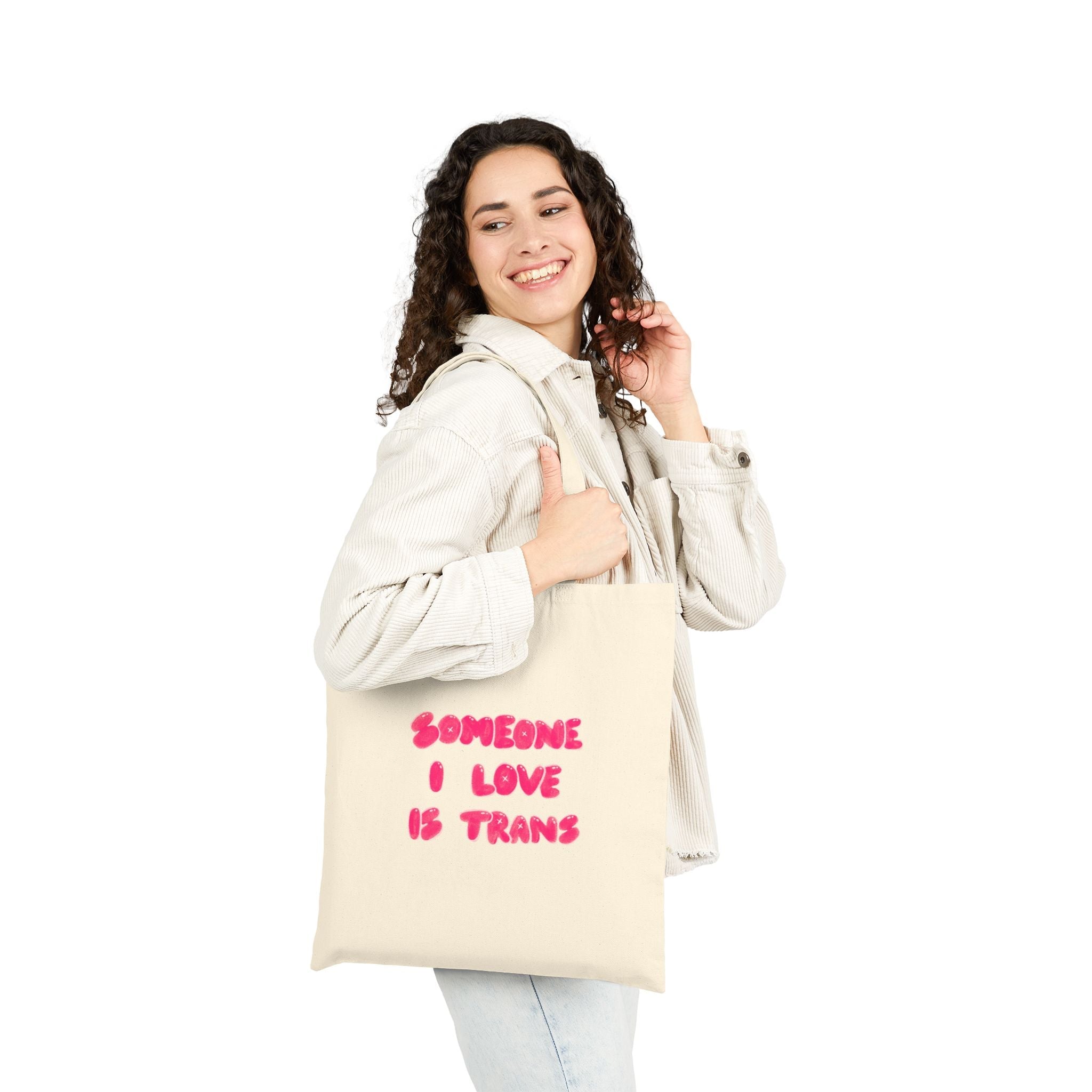 “Someone I Love Is Trans”  Trans Ally Canvas Tote Bag